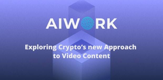Exploring Crypto’s New Approach to Video Content: The AIWORK Ecosystem